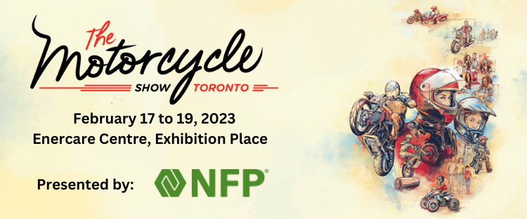 THE TORONTO MOTORCYCLE SHOW ROARS BACK TO THE ENERCARE CENTRE, EXHIBITION PLACE, FEBRUARY 17-19, 2023