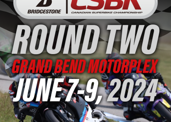 CSBK 2024: Round 2 Grand Bend Motorplex June 7-9, 2024
