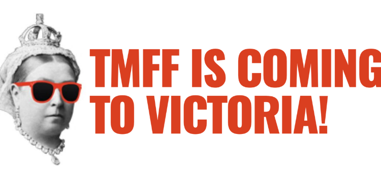 TMFF is Coming to Victoria